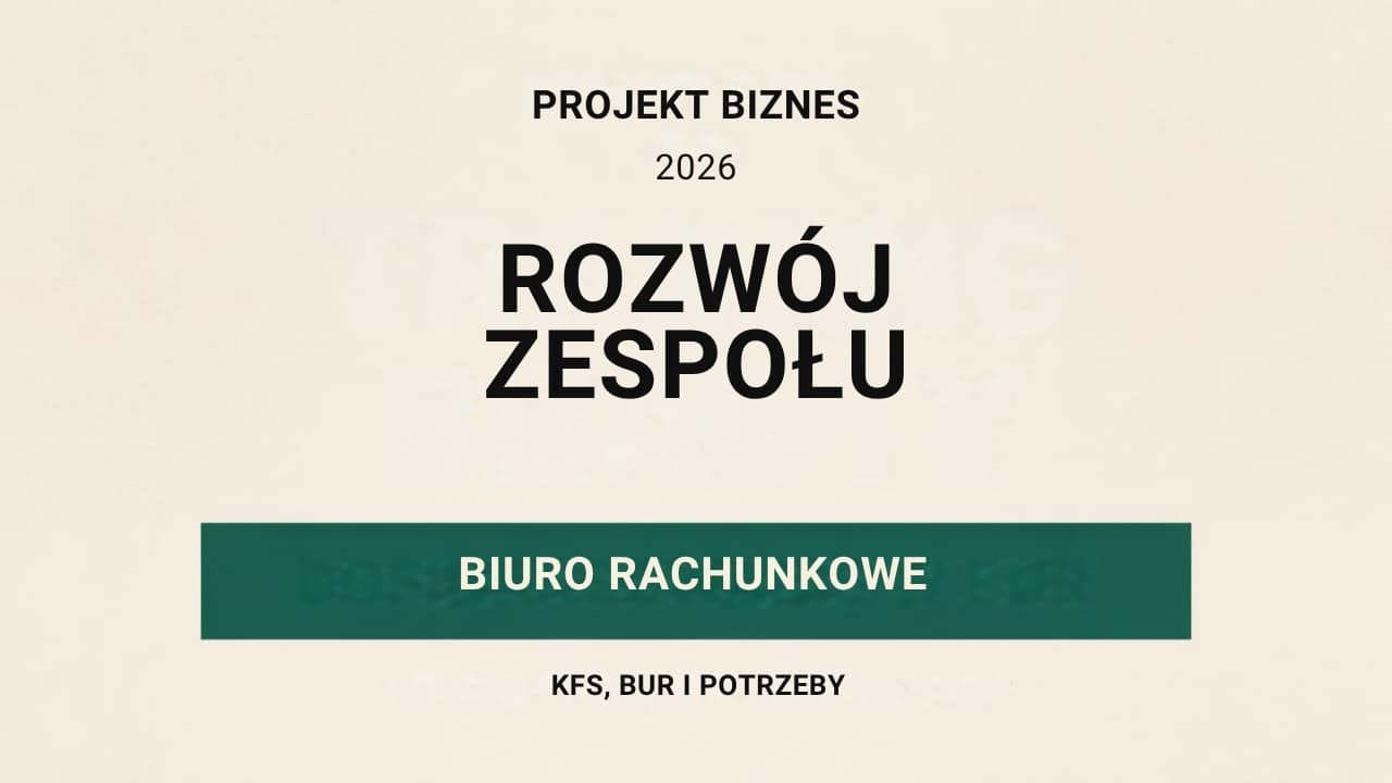 Szkolenia dla biura rachunkowego 2026: rozwój zespołu, KFS i BUR
