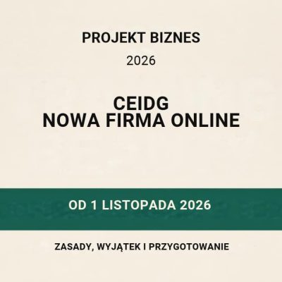 CEIDG: nowa firma online od 1 listopada 2026. Zasady, wyjątek i przygotowanie.