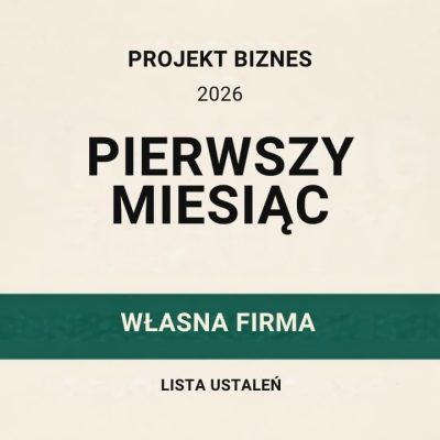 Pierwszy miesiąc własnej firmy w 2026 roku — lista ustaleń z księgowością